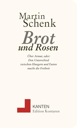 Brot und Rosen: Über Armut (Kanten)