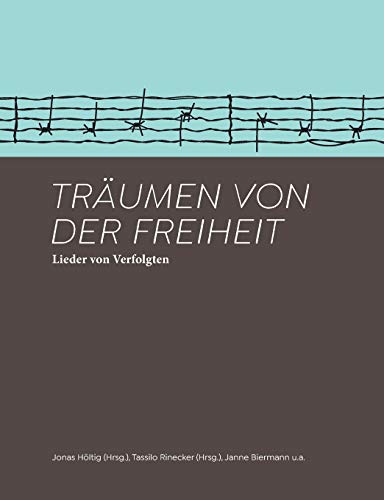 Träumen von der Freiheit: Lieder von Verfolgten