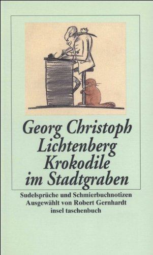 Krokodile im Stadtgraben: Sudelsprüche und Schmierbuchnotizen (insel taschenbuch)
