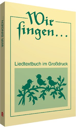 Wir singen: Liedtextbuch im Großdruck