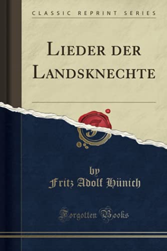 Lieder der Landsknechte (Classic Reprint)