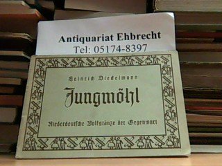 Jungmöhl. Niederdeutsche Volkstänze der Gegenwart.