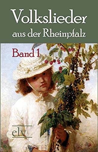 Volkslieder aus der Rheinpfalz: Band 1