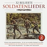 32 beliebte Soldatenlieder; Nostalgische Original Aufnahmen; Soldatenchor; Blasorchester des Kameradschaftsbundes; Die alten...