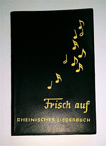 Frisch auf ! Rheinisches Liederbuch. Widmung des Vorsitzenden des Eifelvereins auf innerem Einband.