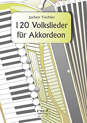 120 Volkslieder für Akkordeon