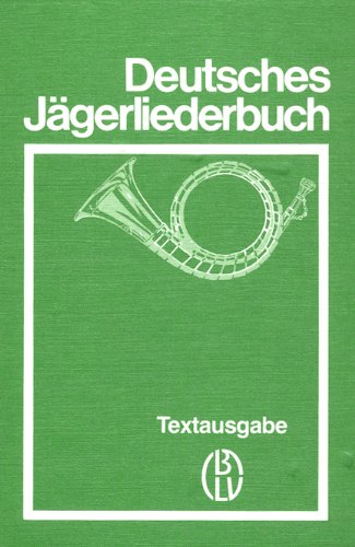 Deutsches Jägerliederbuch. Textausgabe