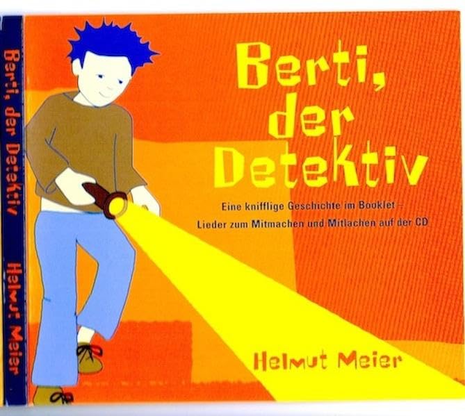 Berti, der Detektiv: Eine knifflige Geschichte im Booklet - Lieder zum Mitmachen und Mitlachen auf der CD