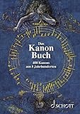 Das Kanon-Buch: 400 Kanons aus 8 Jahrhunderten zu allen Gelegenheiten. beliebige Gesangstimmen (solistisch oder chorisch)...